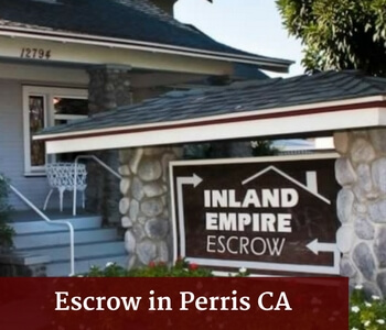 Escrow in Perris CA